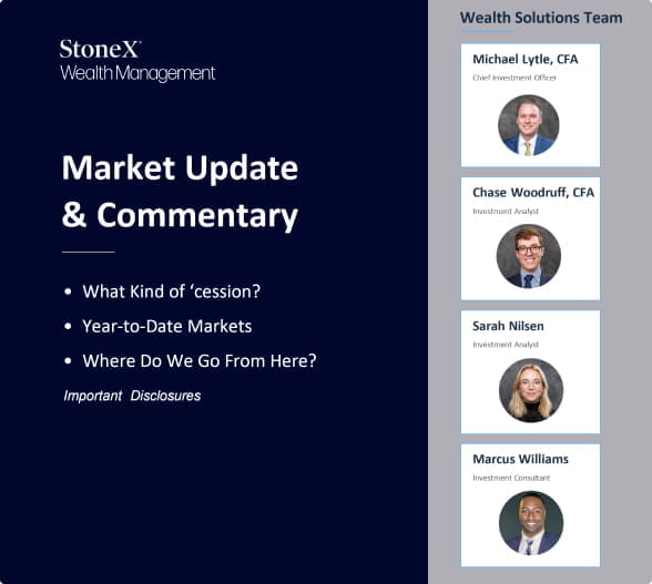 StoneX Wealth Management's Market Update and Commentary, highlighting their wealth solutions team and market intelligence services